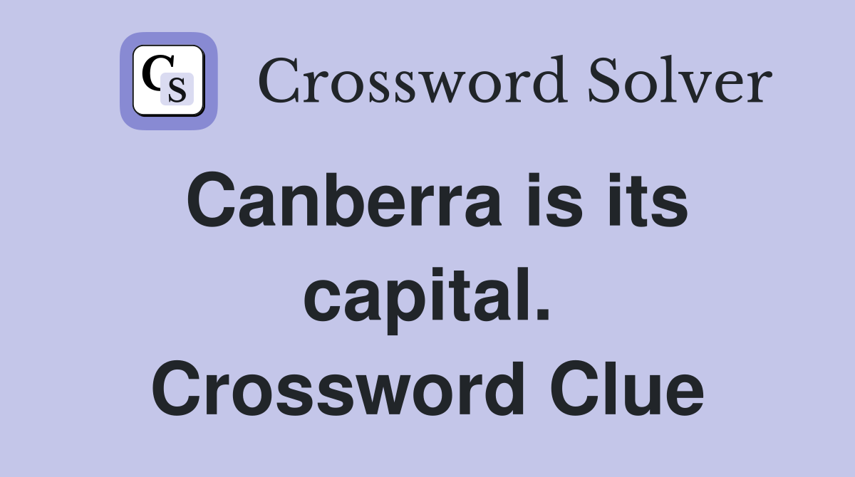 Canberra is its capital. Crossword Clue