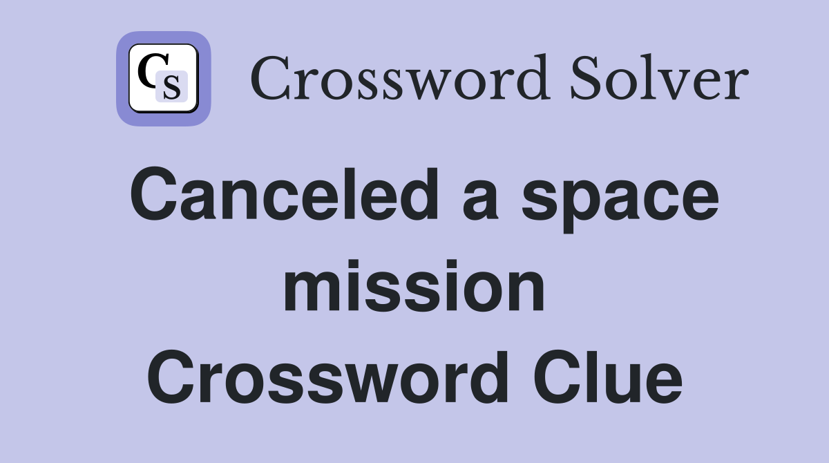 Canceled a space mission Crossword Clue