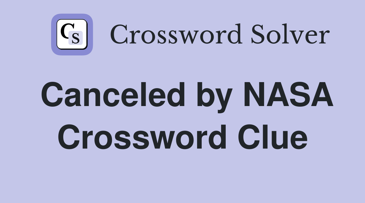 Canceled by NASA Crossword Clue