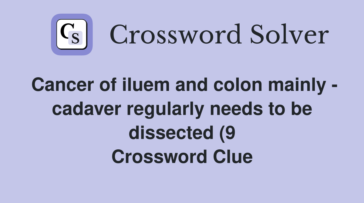 Cancer of iluem and colon mainly cadaver regularly needs to be Cancer of iluem and colon mainly cadaver regularly needs to be