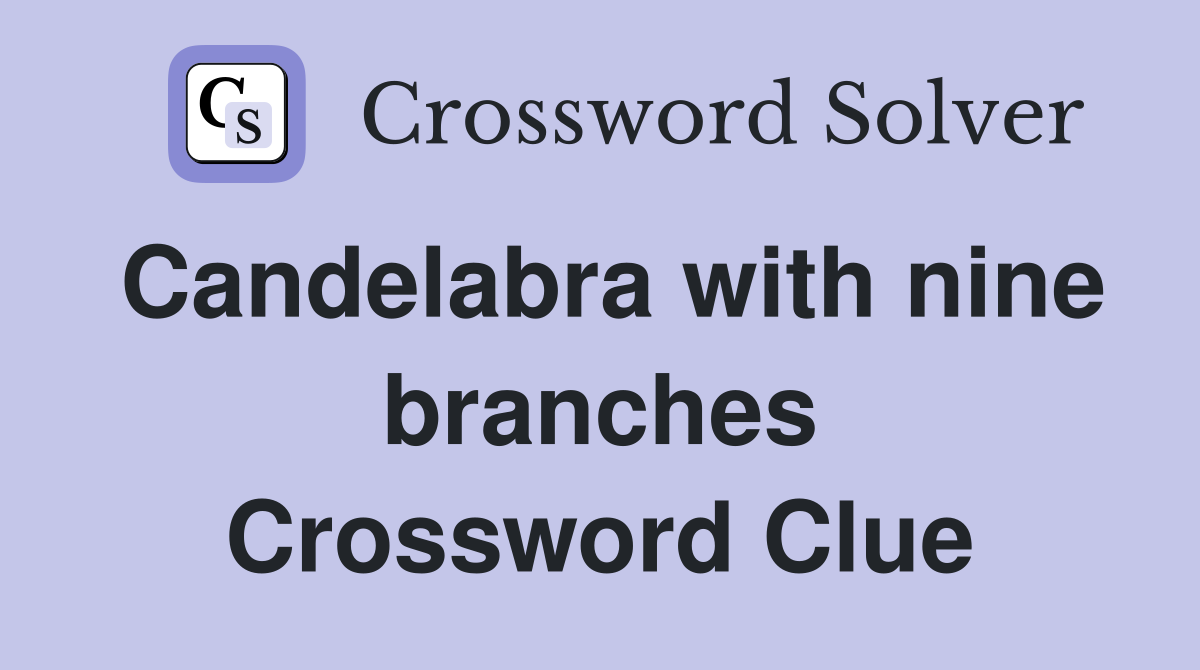 Candelabra with nine branches Crossword Clue
