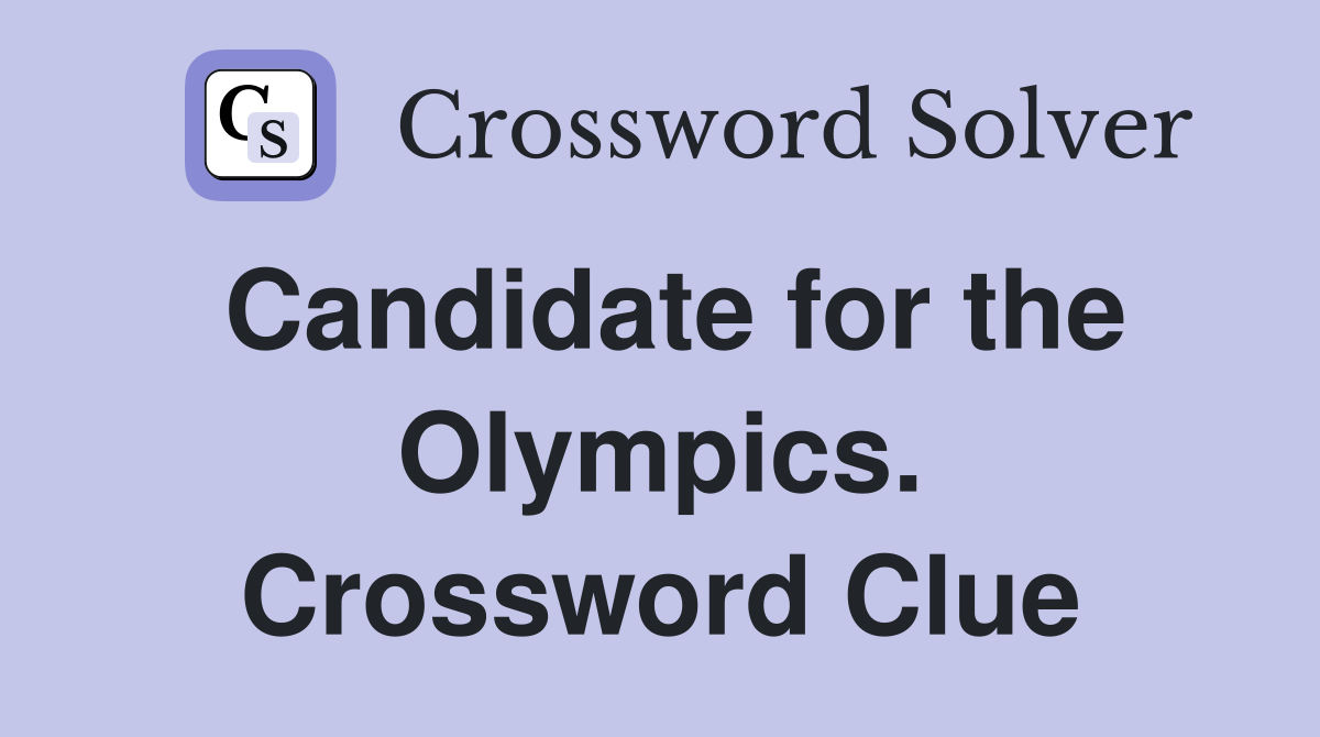 Candidate for the Olympics. Crossword Clue