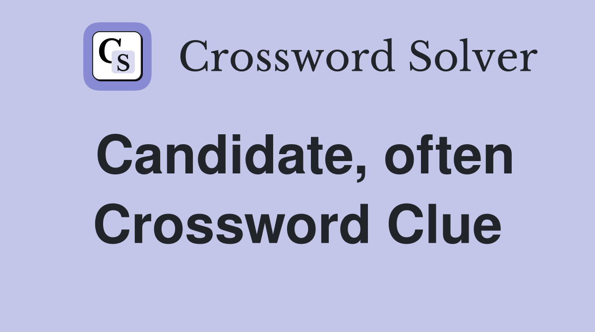 Candidate, often Crossword Clue