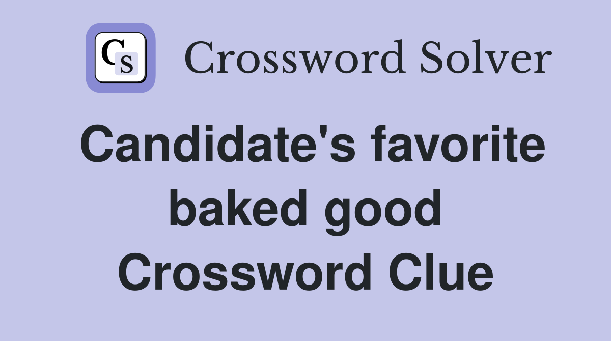 Candidate's favorite baked good Crossword Clue