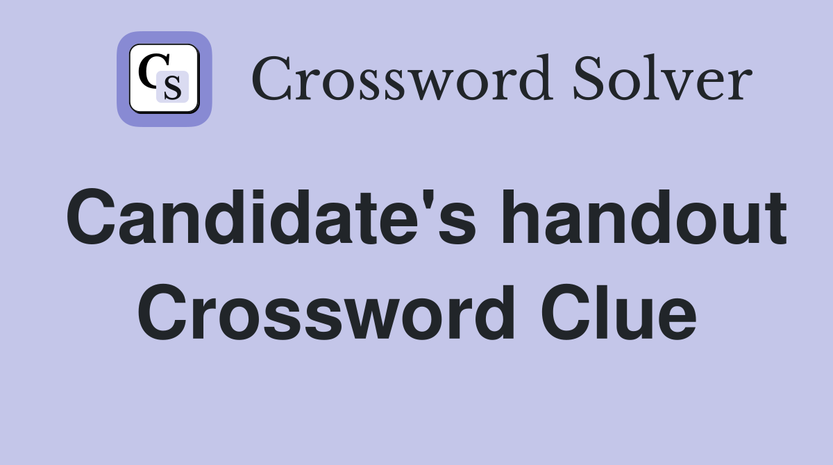 Candidate's handout Crossword Clue