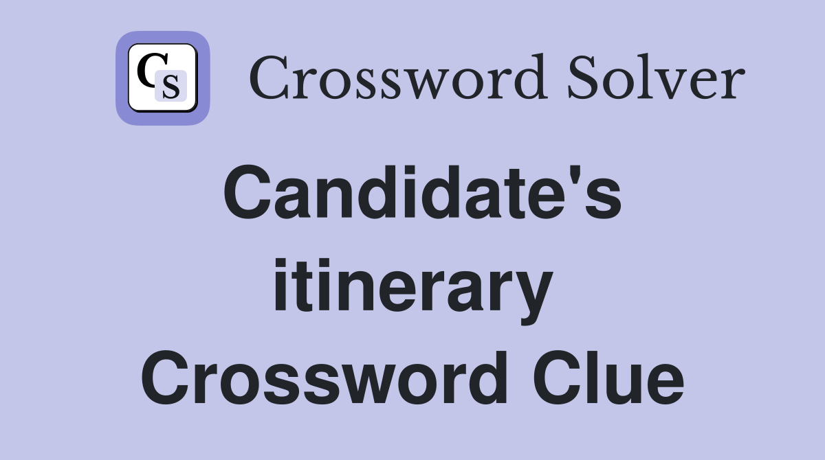 Candidate's itinerary Crossword Clue