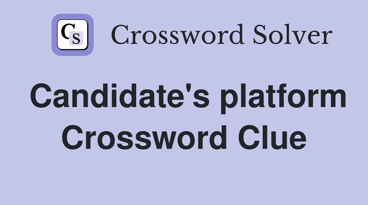 Candidate's platform Crossword Clue