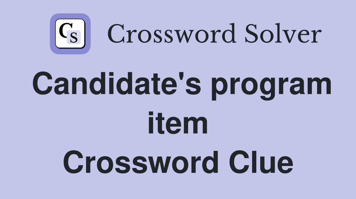 Candidate's program item Crossword Clue