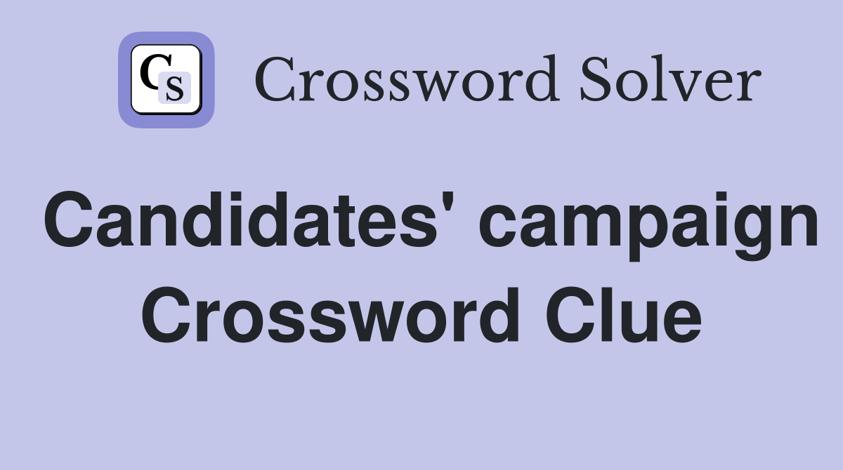 Candidates' campaign Crossword Clue