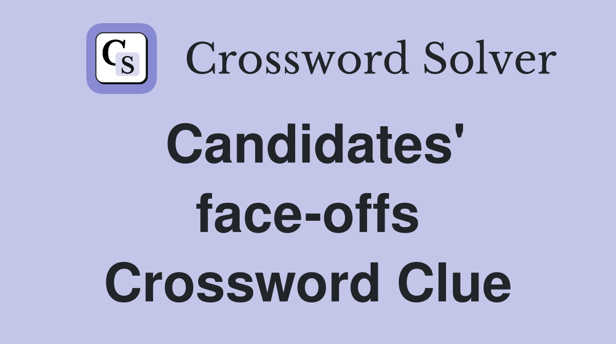 Candidates' face-offs Crossword Clue