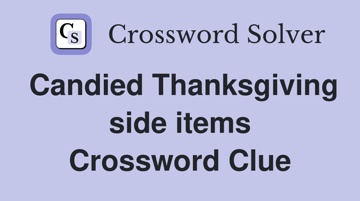 Candied Thanksgiving side items Crossword Clue