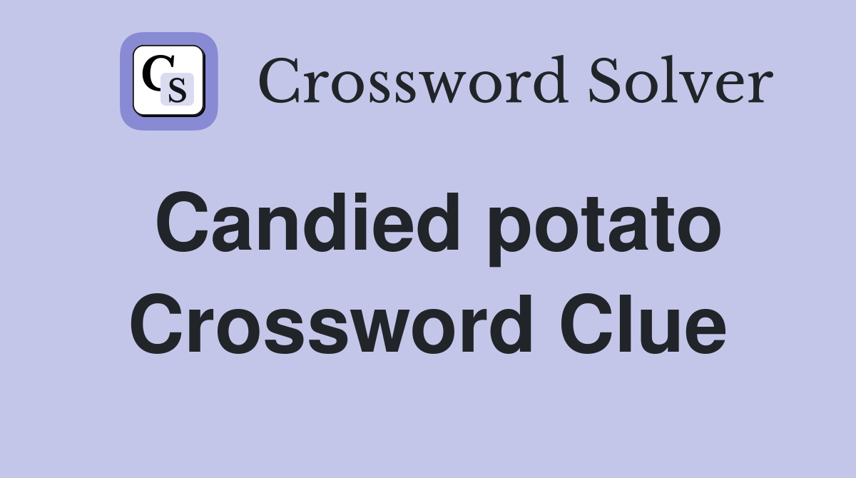 Candied potato Crossword Clue