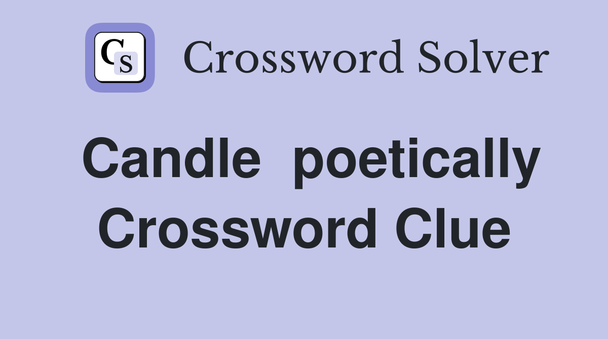 Candle  poetically Crossword Clue