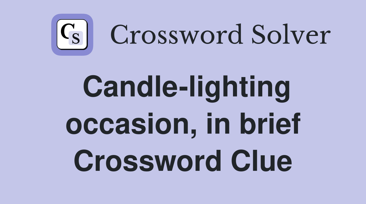 Candle-lighting occasion, in brief Crossword Clue