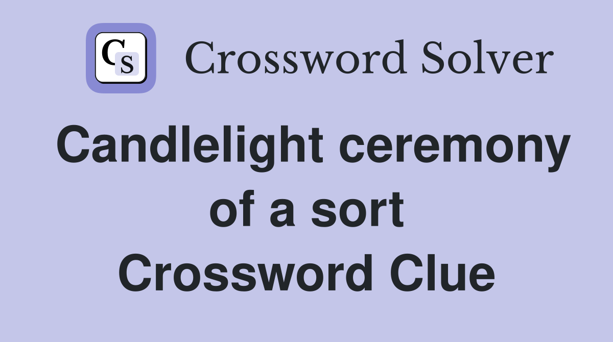 Candlelight ceremony of a sort Crossword Clue