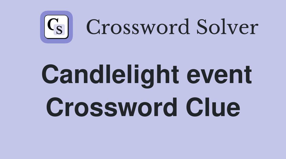 Candlelight event Crossword Clue