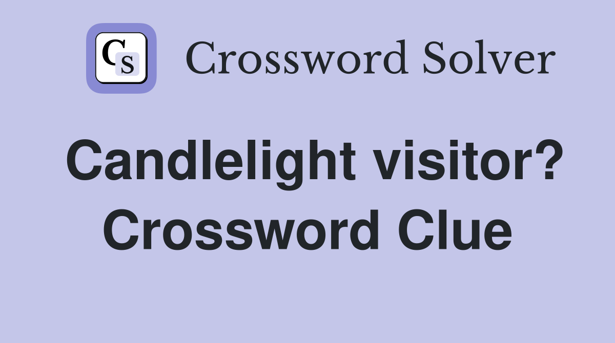 Candlelight visitor? Crossword Clue