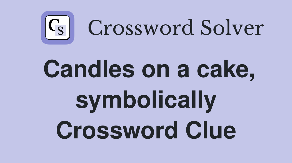 Candles on a cake, symbolically Crossword Clue