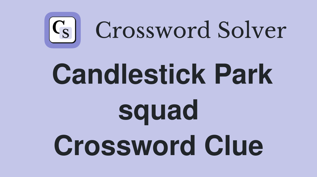 Candlestick Park squad Crossword Clue