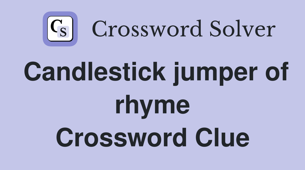 Candlestick jumper of rhyme Crossword Clue