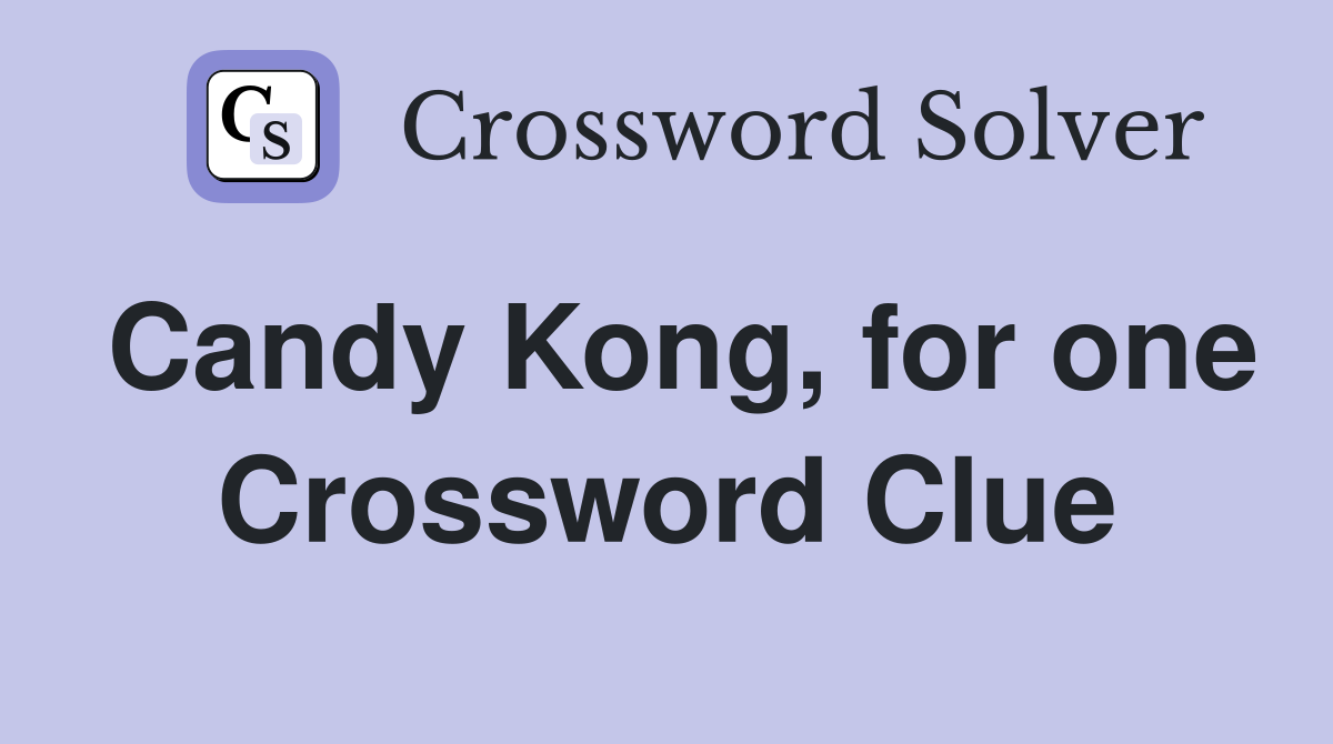 Candy Kong, for one Crossword Clue