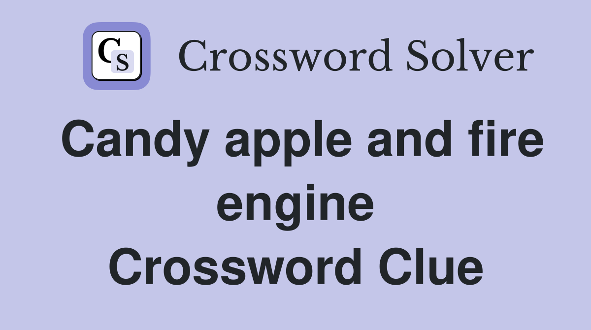 Candy apple and fire engine Crossword Clue