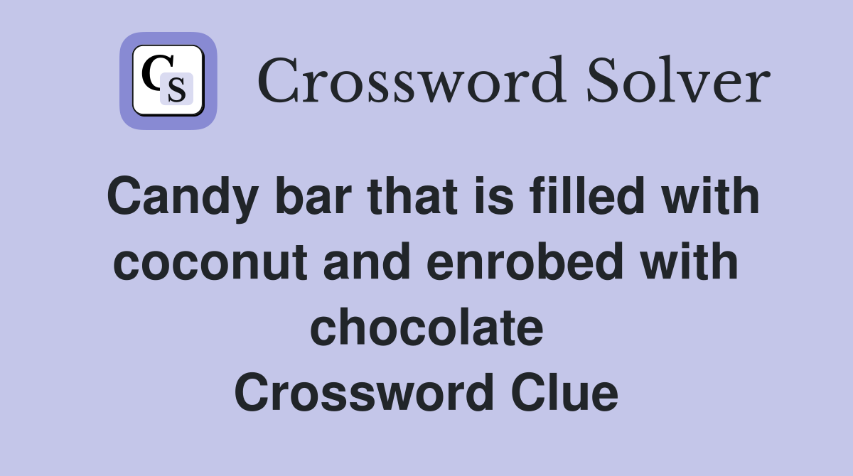 Candy bar that is filled with coconut and enrobed with chocolate Crossword Clue