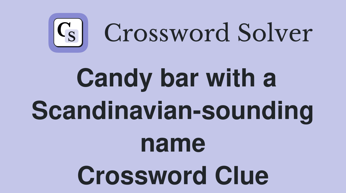 Candy bar with a Scandinavian-sounding name Crossword Clue