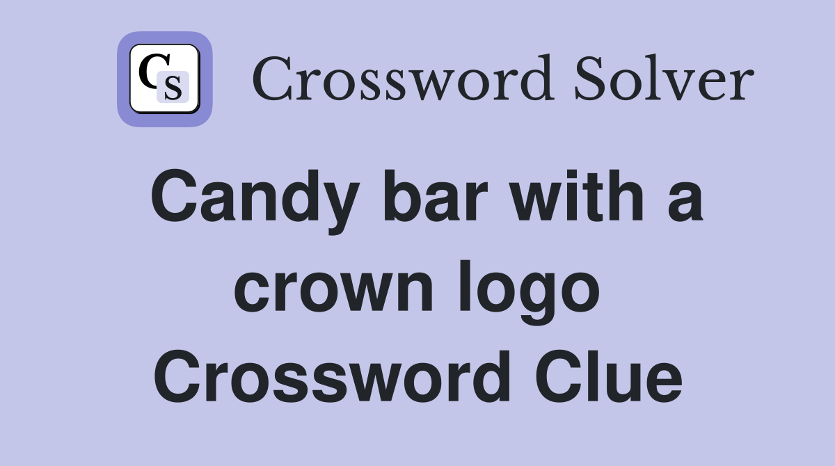 Candy bar with a crown logo Crossword Clue