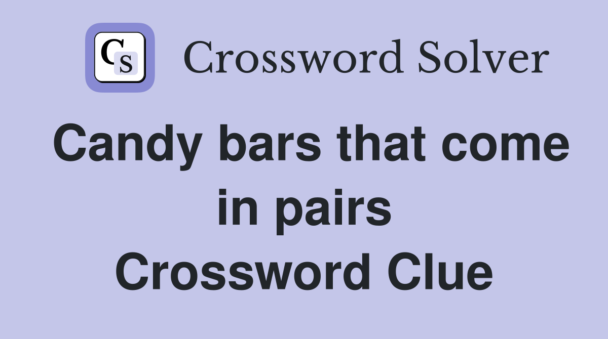 Candy bars that come in pairs Crossword Clue