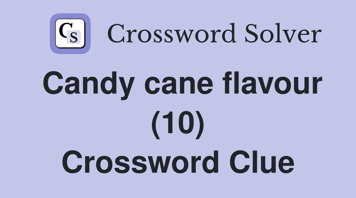 Candy cane flavour (10) Crossword Clue