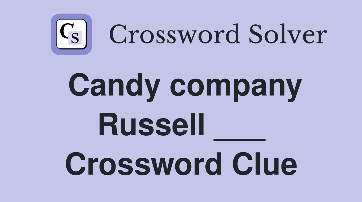 Candy company Russell ___ Crossword Clue