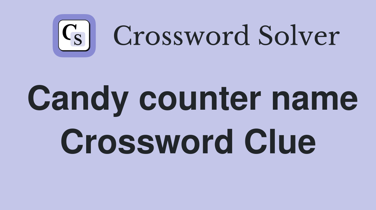 Candy counter name Crossword Clue