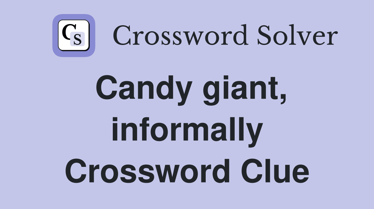 Candy giant, informally Crossword Clue