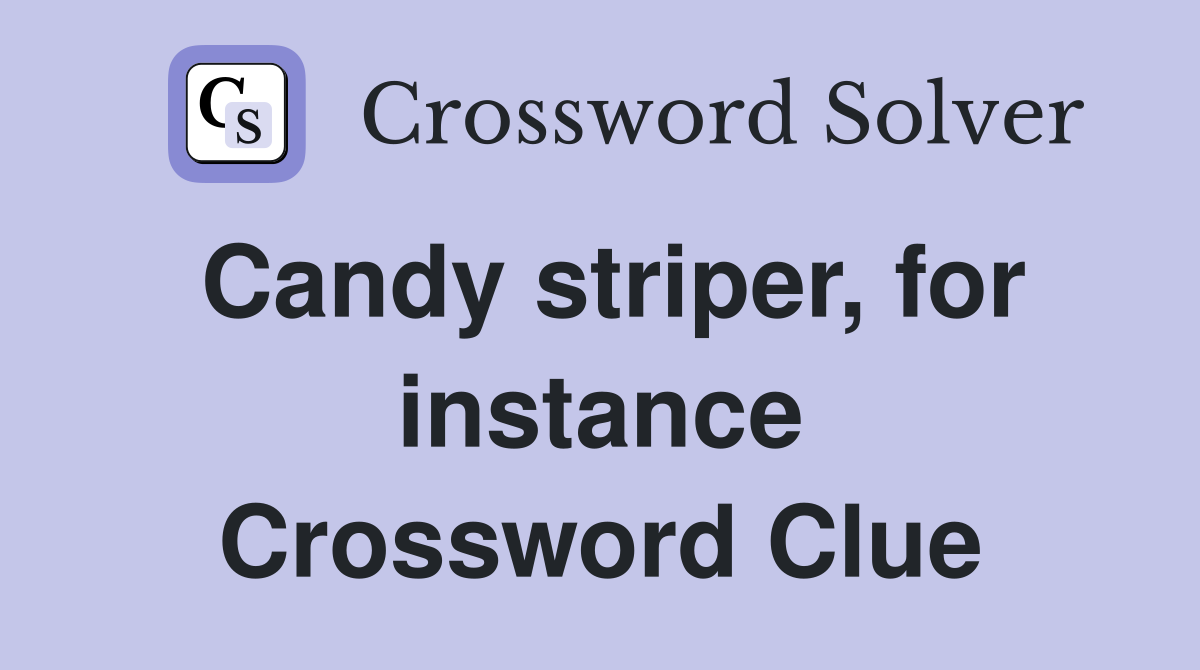 Candy striper, for instance Crossword Clue