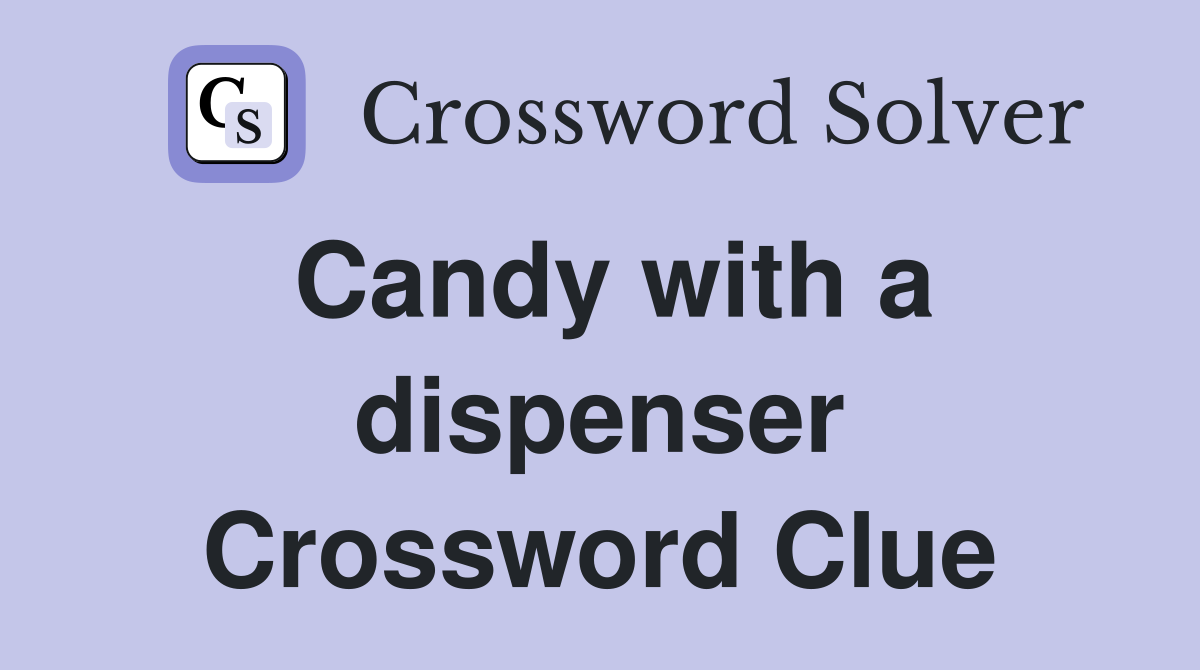 Candy with a dispenser Crossword Clue