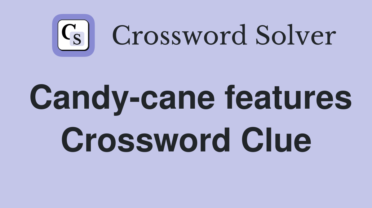 Candy-cane features Crossword Clue