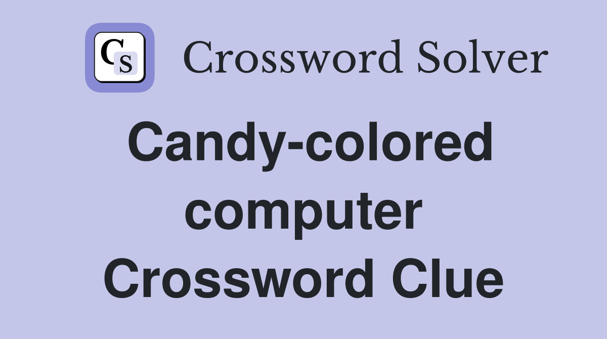 Candy-colored computer Crossword Clue