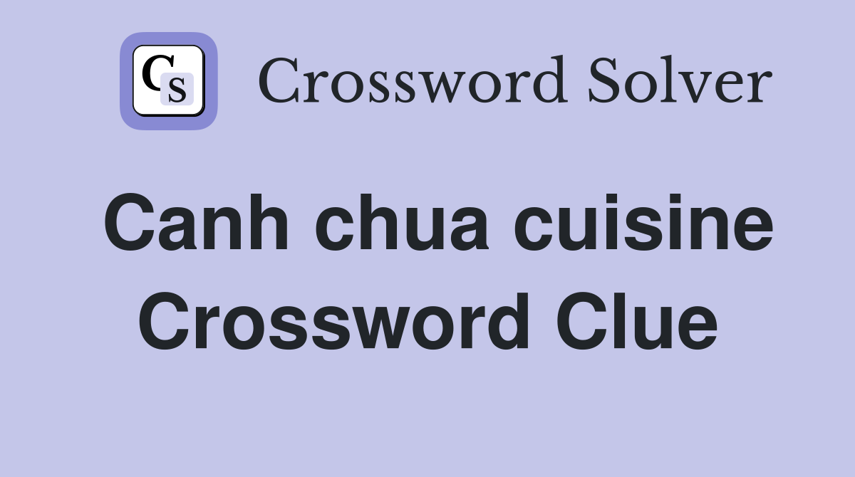 Canh chua cuisine Crossword Clue