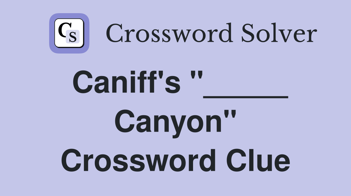 Caniff's "_____ Canyon" Crossword Clue