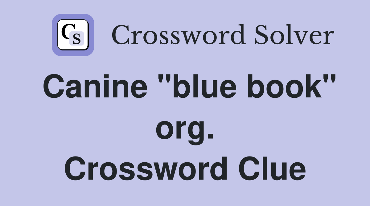 Canine "blue book" org. Crossword Clue