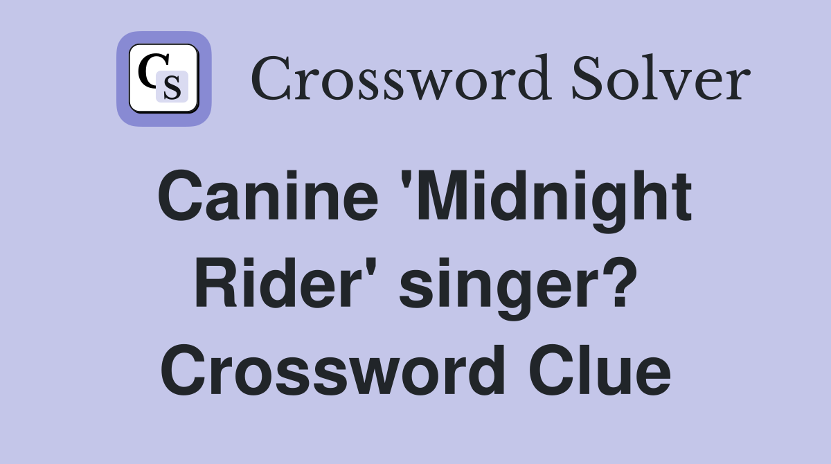 Canine 'Midnight Rider' singer? Crossword Clue