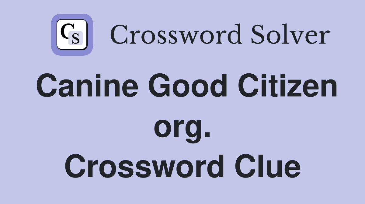 Canine Good Citizen org. Crossword Clue