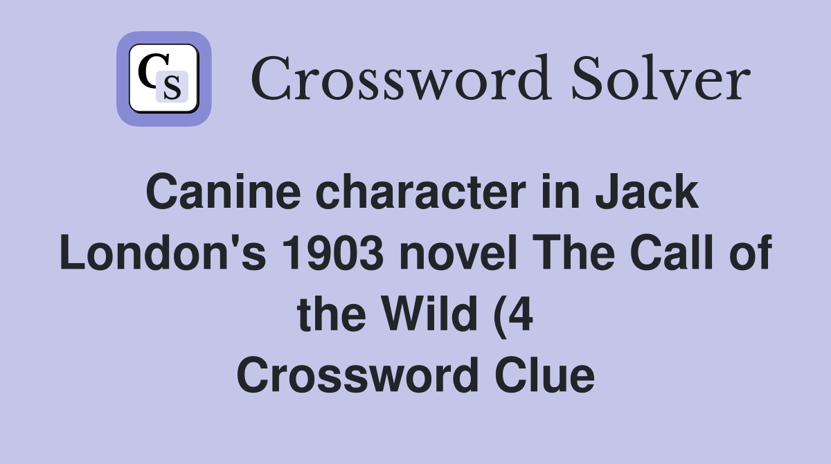 Canine character in Jack London #39 s 1903 novel The Call of the Wild (4 Canine character in Jack London #39 s 1903 novel The Call of the Wild (4