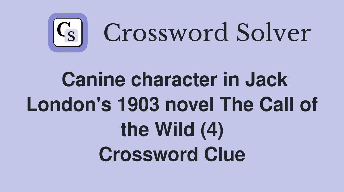 Canine character in Jack London #39 s 1903 novel The Call of the Wild (4