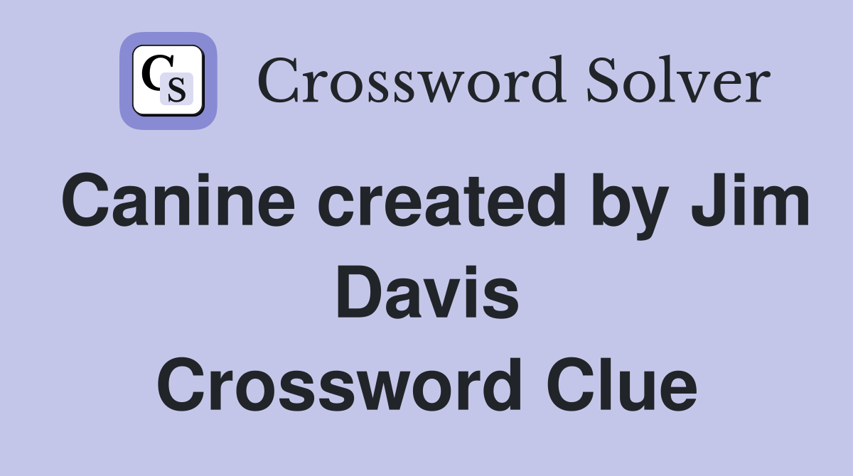 Canine created by Jim Davis Crossword Clue