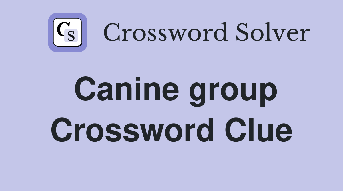 Canine group Crossword Clue