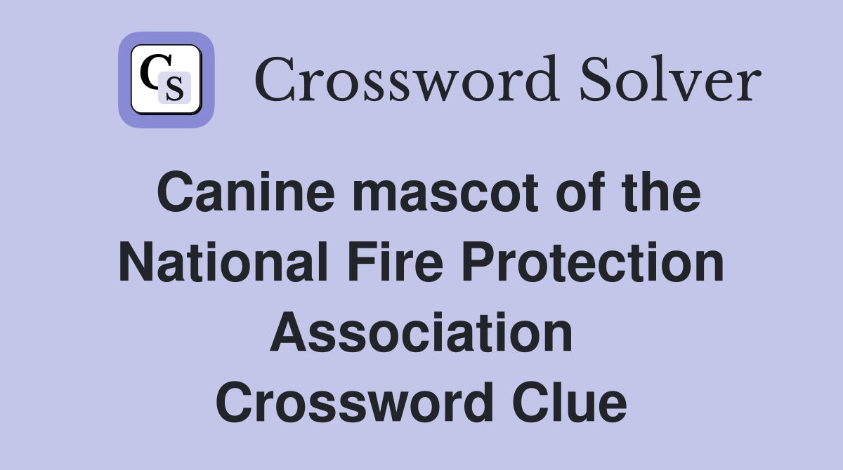 Canine mascot of the National Fire Protection Association Crossword Clue