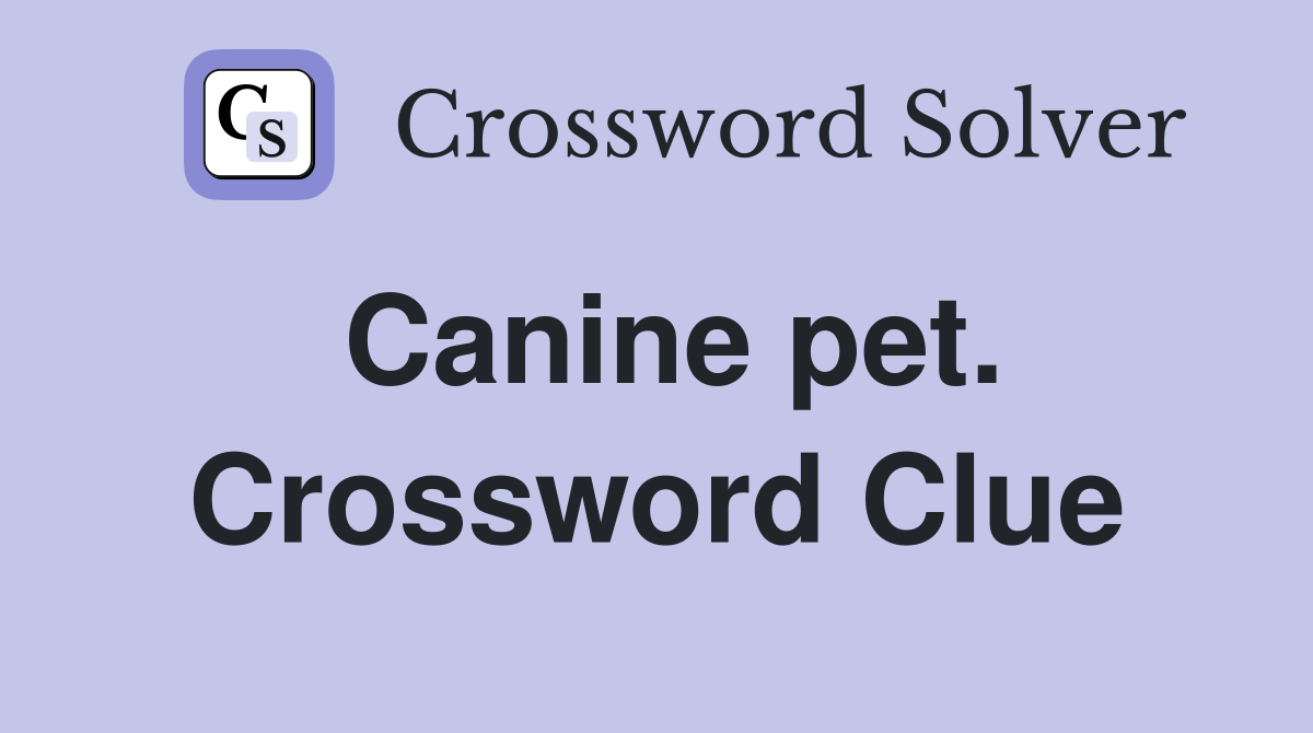 Canine pet. Crossword Clue