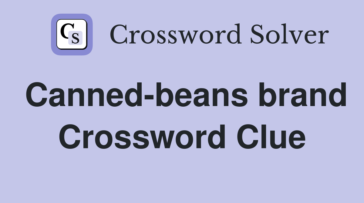 Canned-beans brand Crossword Clue
